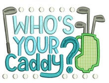 Load image into Gallery viewer, Golf Towel - Who's Your Caddy